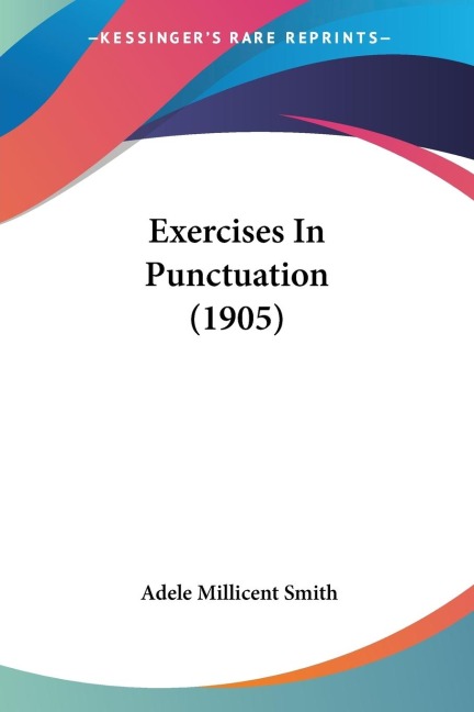 Exercises In Punctuation (1905)