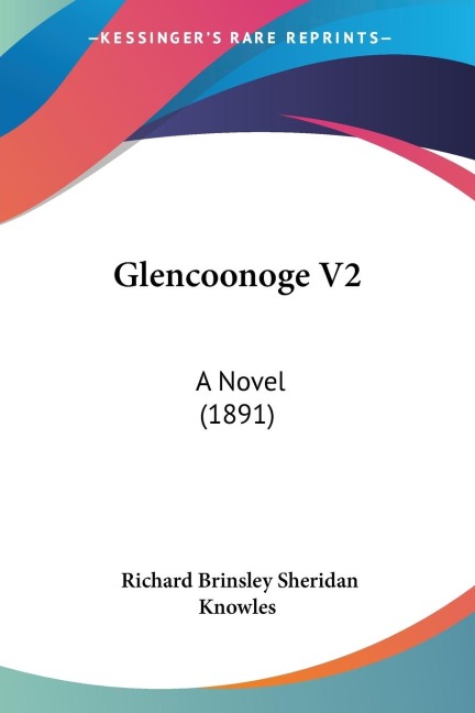 Glencoonoge V2: A Novel (1891)
