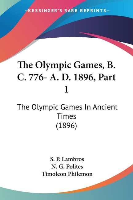 The Olympic Games, B. C. 776- A. D. 1896, Part 1: The Olympic Games In Ancient Times (1896)