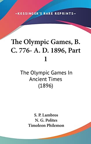 The Olympic Games, B. C. 776- A. D. 1896, Part 1: The Olympic Games In Ancient Times (1896)