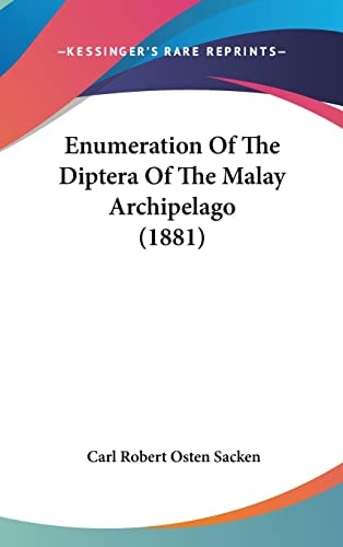 Enumeration Of The Diptera Of The Malay Archipelago (1881)