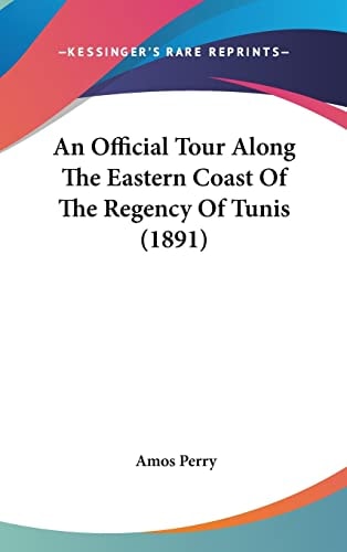 An Official Tour Along The Eastern Coast Of The Regency Of Tunis (1891)