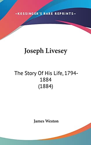 Joseph Livesey: The Story Of His Life, 1794-1884 (1884)