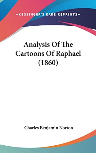 Analysis Of The Cartoons Of Raphael (1860)