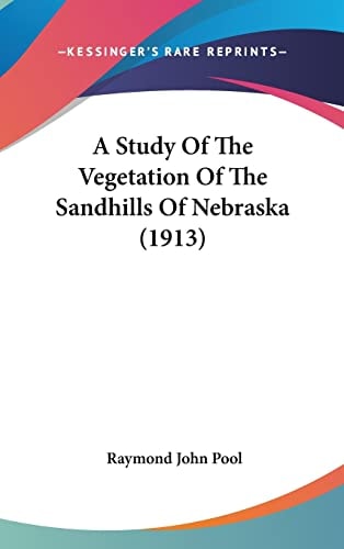 A Study Of The Vegetation Of The Sandhills Of Nebraska (1913)
