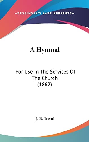 A Hymnal: For Use In The Services Of The Church (1862)