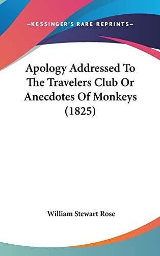 Apology Addressed To The Travelers Club Or Anecdotes Of Monkeys (1825)