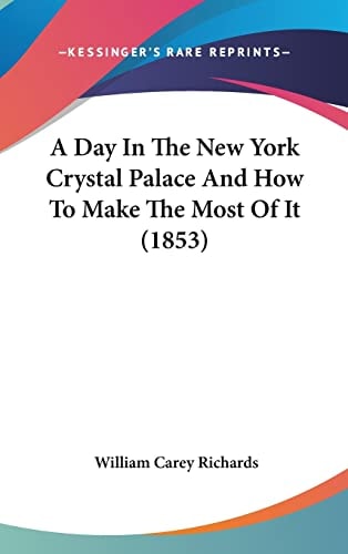 A Day In The New York Crystal Palace And How To Make The Most Of It (1853)