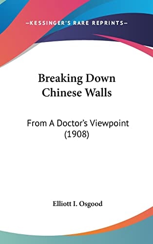 Breaking Down Chinese Walls: From A Doctor's Viewpoint (1908)