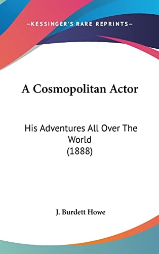 A Cosmopolitan Actor: His Adventures All Over The World (1888)