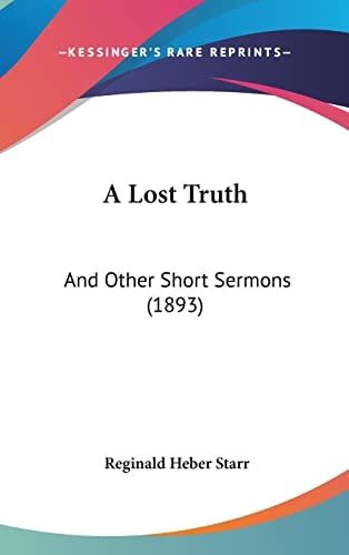 A Lost Truth: And Other Short Sermons (1893)