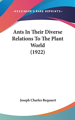 Ants In Their Diverse Relations To The Plant World (1922)