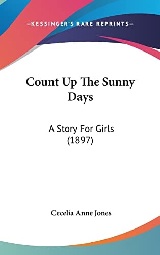 Count Up The Sunny Days: A Story For Girls (1897)