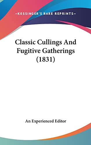 Classic Cullings And Fugitive Gatherings (1831)