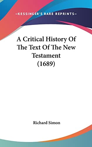 A Critical History Of The Text Of The New Testament (1689)