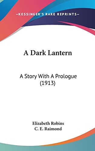 A Dark Lantern: A Story With A Prologue (1913)