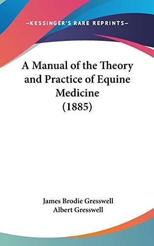 A Manual of the Theory and Practice of Equine Medicine (1885)