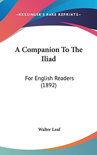 A Companion To The Iliad: For English Readers (1892)
