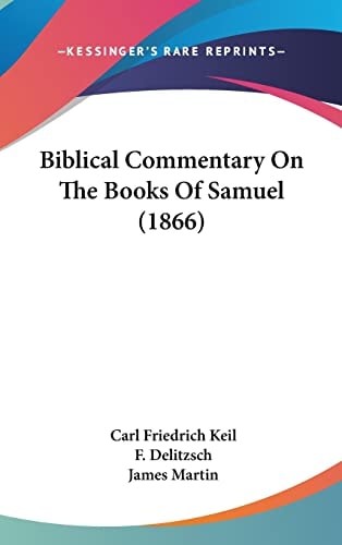 Biblical Commentary On The Books Of Samuel (1866)