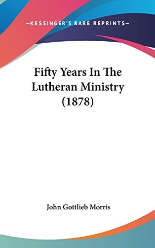 Fifty Years In The Lutheran Ministry (1878)