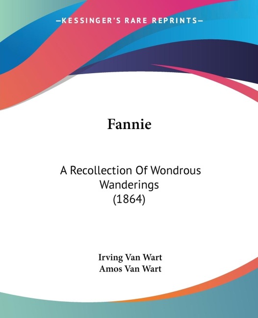 Fannie: A Recollection Of Wondrous Wanderings (1864)