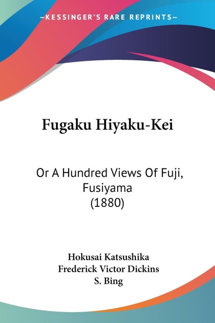 Fugaku Hiyaku-Kei: Or A Hundred Views Of Fuji, Fusiyama (1880)
