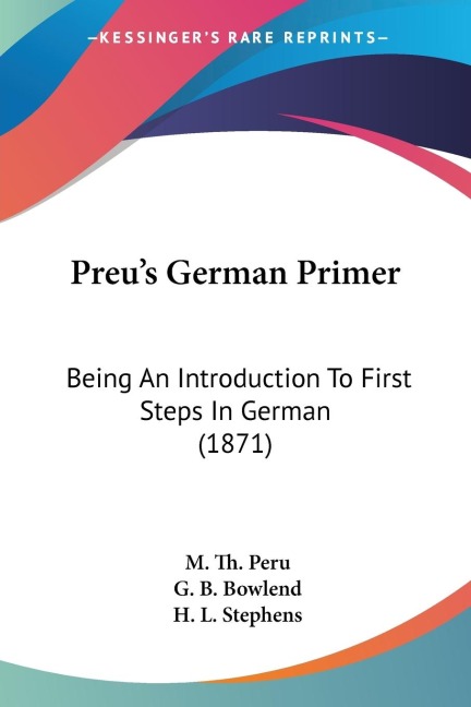 Preus German Primer: Being An Introduction To First Steps In German (1871)