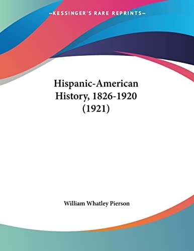 Hispanic-American History, 1826-1920 (1921)