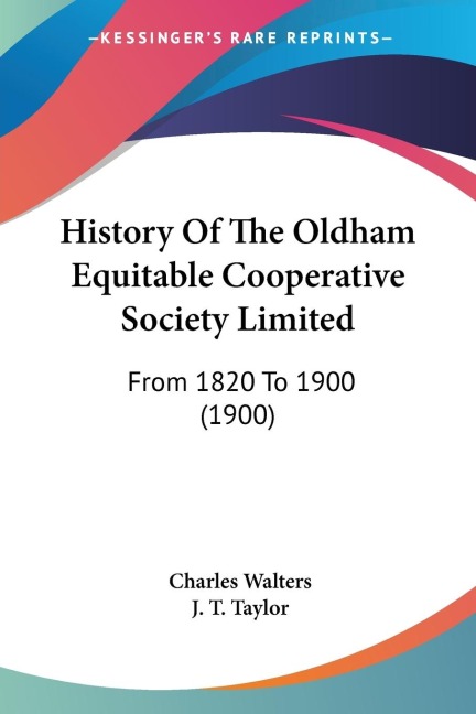 History Of The Oldham Equitable Cooperative Society Limited: From 1820 To 1900 (1900)