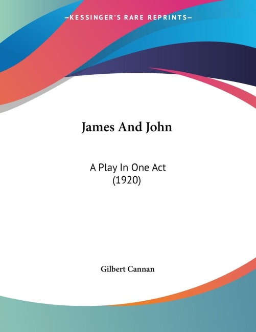 James And John: A Play In One Act (1920)
