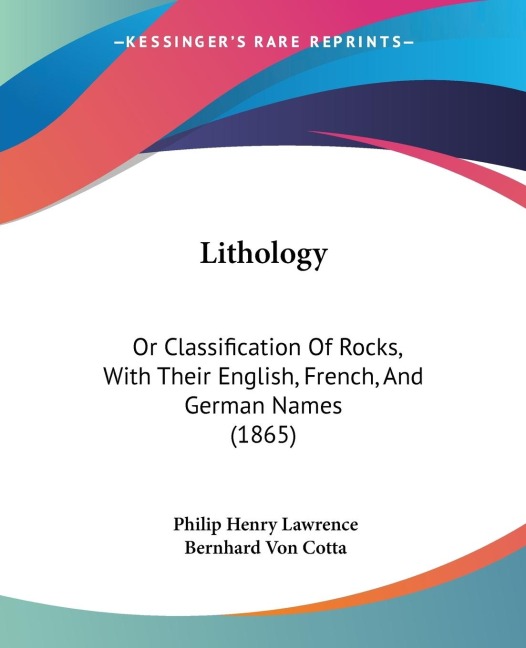 Lithology: Or Classification Of Rocks, With Their English, French, And German Names (1865)