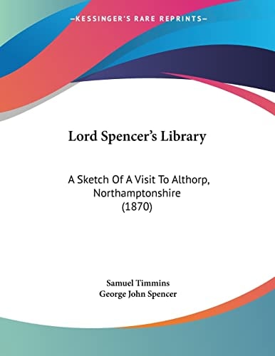 Lord Spencer's Library: A Sketch Of A Visit To Althorp, Northamptonshire (1870)