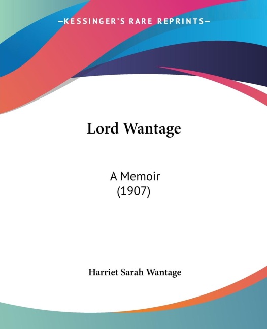 Lord Wantage: A Memoir (1907)