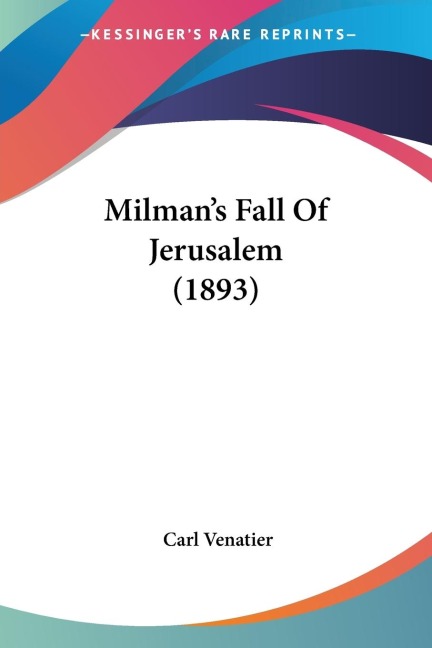 Milmans Fall Of Jerusalem (1893)