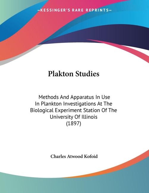 Plakton Studies: Methods And Apparatus In Use In Plankton Investigations At The Biological Experiment Station Of The University Of Illinois (1897)