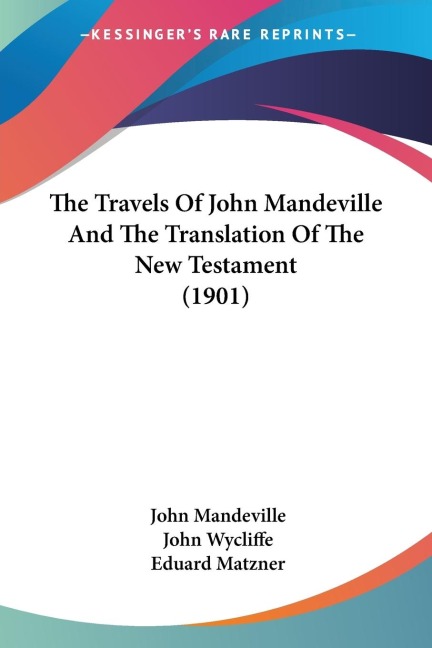 The Travels Of John Mandeville And The Translation Of The New Testament (1901)