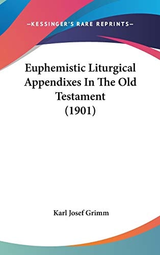 Euphemistic Liturgical Appendixes In The Old Testament (1901)