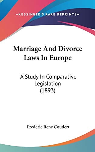 Marriage And Divorce Laws In Europe: A Study In Comparative Legislation (1893)