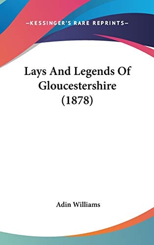 Lays And Legends Of Gloucestershire (1878)