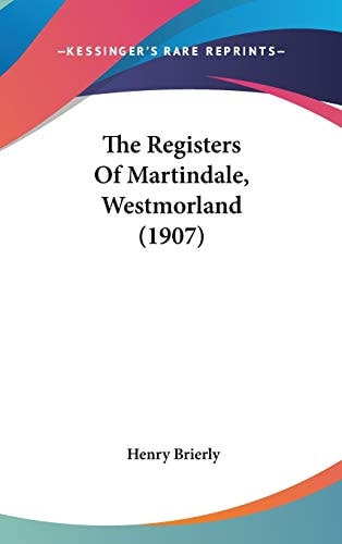 The Registers Of Martindale, Westmorland (1907)