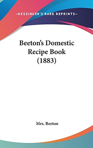 Beeton's Domestic Recipe Book (1883)