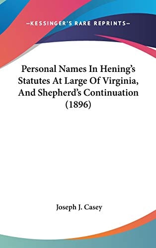 Personal Names In Hening's Statutes At Large Of Virginia, And Shepherd's Continuation (1896)