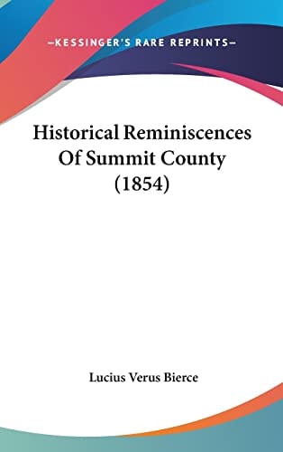 Historical Reminiscences Of Summit County (1854)