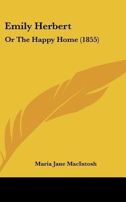 Emily Herbert : Or the Happy Home (1855)