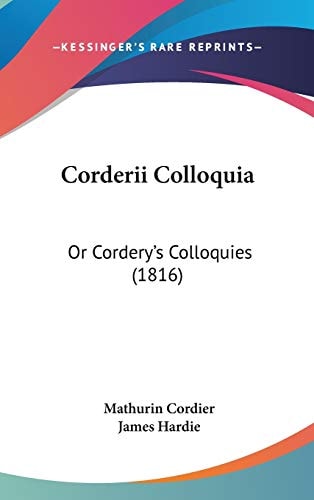 Corderii Colloquia: Or Cordery's Colloquies (1816)