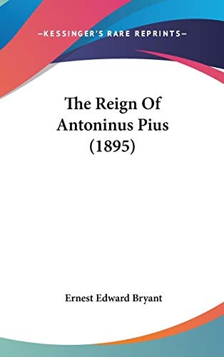 The Reign Of Antoninus Pius (1895)