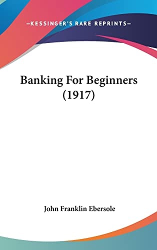 Banking For Beginners (1917)