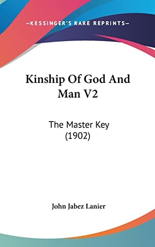 Kinship Of God And Man V2: The Master Key (1902)