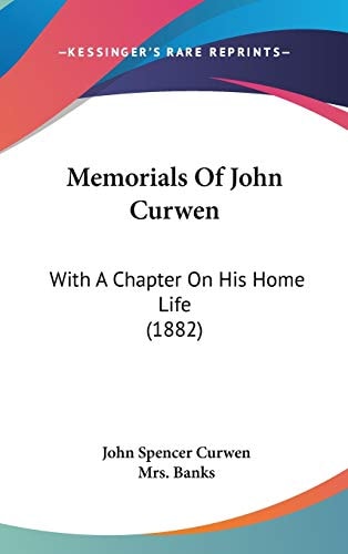 Memorials Of John Curwen: With A Chapter On His Home Life (1882)
