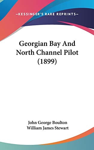 Georgian Bay And North Channel Pilot (1899)